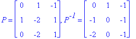 P = matrix([[0, 1, -1], [1, -2, 1], [0, -2, 1]]), P^`-1` = matrix([[0, 1, -1], [-1, 0, -1], [-2, 0, -1]])