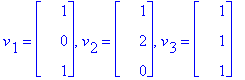 v[1] = matrix([[1], [0], [1]]), v[2] = matrix([[1], [2], [0]]), v[3] = matrix([[1], [1], [1]])