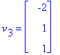 v[3] = matrix([[-2], [1], [1]])