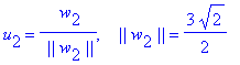 u[2] = 1/` ||`/w[2]/`||`*` w`[2], `   ||`*w[2]*`||` = 3/2*2^(1/2)