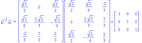 Q^`-1`*Q*` = `*matrix([[1/2*2^(1/2), 0, 1/2*2^(1/2)], [1/6*2^(1/2), 2/3*2^(1/2), -1/6*2^(1/2)], [-2/3, 1/3, 2/3]])*matrix([[1/2*2^(1/2), 1/6*2^(1/2), -2/3], [0, 2/3*2^(1/2), 1/3], [1/2*2^(1/2), -1/6*2^...