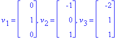 v[1] = matrix([[0], [1], [0]]), v[2] = matrix([[-1], [0], [1]]), v[3] = matrix([[-2], [1], [1]])