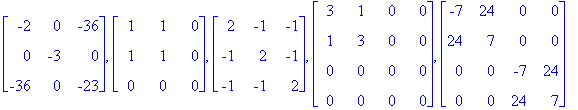 matrix([[-2, 0, -36], [0, -3, 0], [-36, 0, -23]]), matrix([[1, 1, 0], [1, 1, 0], [0, 0, 0]]), matrix([[2, -1, -1], [-1, 2, -1], [-1, -1, 2]]), matrix([[3, 1, 0, 0], [1, 3, 0, 0], [0, 0, 0, 0], [0, 0, 0...