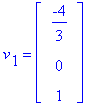 v[1] = matrix([[-4/3], [0], [1]])