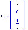 v[3] = matrix([[1], [0], [4/3]])