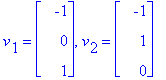 v[1] = matrix([[-1], [0], [1]]), v[2] = matrix([[-1], [1], [0]])