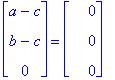 matrix([[a-c], [b-c], [0]]) = matrix([[0], [0], [0]])