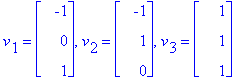 v[1] = matrix([[-1], [0], [1]]), v[2] = matrix([[-1], [1], [0]]), v[3] = matrix([[1], [1], [1]])