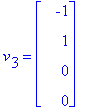 v[3] = matrix([[-1], [1], [0], [0]])