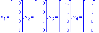v[1] = matrix([[0], [0], [0], [1]]), v[2] = matrix([[0], [0], [1], [0]]), v[3] = matrix([[-1], [1], [0], [0]]), v[4] = matrix([[1], [1], [0], [0]])