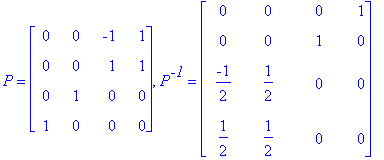 P = matrix([[0, 0, -1, 1], [0, 0, 1, 1], [0, 1, 0, 0], [1, 0, 0, 0]]), P^`-1` = matrix([[0, 0, 0, 1], [0, 0, 1, 0], [-1/2, 1/2, 0, 0], [1/2, 1/2, 0, 0]])