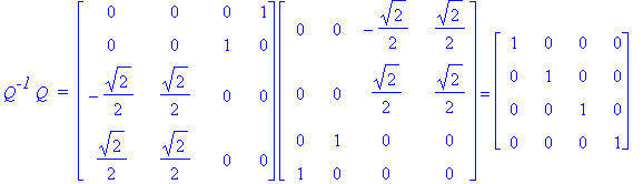 Q^`-1`*Q*` = `*matrix([[0, 0, 0, 1], [0, 0, 1, 0], [-1/2*2^(1/2), 1/2*2^(1/2), 0, 0], [1/2*2^(1/2), 1/2*2^(1/2), 0, 0]])*matrix([[0, 0, -1/2*2^(1/2), 1/2*2^(1/2)], [0, 0, 1/2*2^(1/2), 1/2*2^(1/2)], [0,...