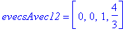 evecsAvec12 = vector([0, 0, 1, 4/3])