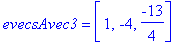 evecsAvec3 = vector([1, -4, -13/4])