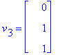 v[3] = matrix([[0], [1], [1]])