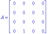 A = matrix([[0, 0, 0, 0], [0, 0, 0, 1], [0, 0, 0, 0], [0, 1, 0, 0]])