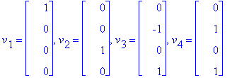 v[1] = matrix([[1], [0], [0], [0]]), v[2] = matrix([[0], [0], [1], [0]]), v[3] = matrix([[0], [-1], [0], [1]]), v[4] = matrix([[0], [1], [0], [1]])