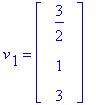 v[1] = matrix([[3/2], [1], [3]])