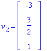 v[2] = matrix([[-3], [3/2], [1]])