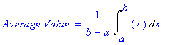 `Average Value ` = 1/(b-a)*Int(f(x),x = a .. b)