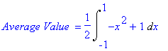 `Average Value ` = 1/2*Int(-x^2+1,x = -1 .. 1)