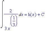 Int(2/3/x^(1/3),x) = h(x)+C