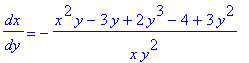 dx/dy = -(x^2*y-3*y+2*y^3-4+3*y^2)/x/y^2