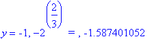 y = -1, -2^(2/3)*` = `, -1.587401052