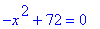 -x^2+72 = 0