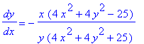 dy/dx = -x*(4*x^2+4*y^2-25)/y/(4*x^2+4*y^2+25)