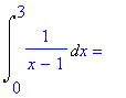 Int(1/(x-1),x = 0 .. 3) = ``