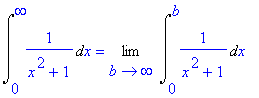 Int(1/(x^2+1),x = 0 .. infinity) = Limit(Int(1/(x^2+1),x = 0 .. b),b = infinity)