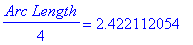 1/4*`Arc Length` = 2.422112054