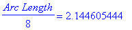 1/8*`Arc Length` = 2.144605444