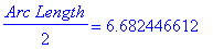 1/2*`Arc Length` = 6.682446612