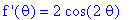 `f '`(theta) = 2*cos(2*theta)