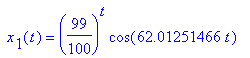 ` x`[1](t) = (99/100)^t*cos(62.01251466*t)