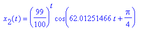 ` x`[2](t) = (99/100)^t*cos(62.01251466*t+1/4*Pi)