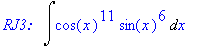 `RJ3:  `*Int(cos(x)^11*sin(x)^6,x)