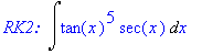 `RK2: `*Int(tan(x)^5*sec(x),x)