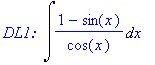 `DL1: `*Int((1-sin(x))/cos(x),x)