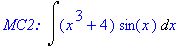 `MC2: `*Int((x^3+4)*sin(x),x)