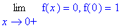 Limit(f(x),x = 0,right) = 0, f(0) = 1