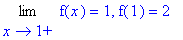 Limit(f(x),x = 1,right) = 1, f(1) = 2