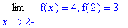 Limit(f(x),x = 2,left) = 4, f(2) = 3