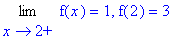 Limit(f(x),x = 2,right) = 1, f(2) = 3