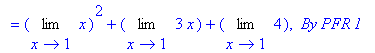 `` = Limit(x,x = 1)^2+Limit(3*x,x = 1)+Limit(4,x = 1), ` By PFR 1`