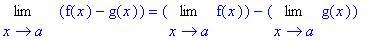 Limit(``*(f(x)-g(x)),x = a) = Limit(f(x),x = a)-Limit(g(x),x = a)