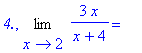`4.`, Limit(3*x/(x+4),x = 2) = ``