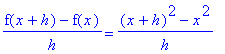 (f(x+h)-f(x))/h = ((x+h)^2-x^2)/h